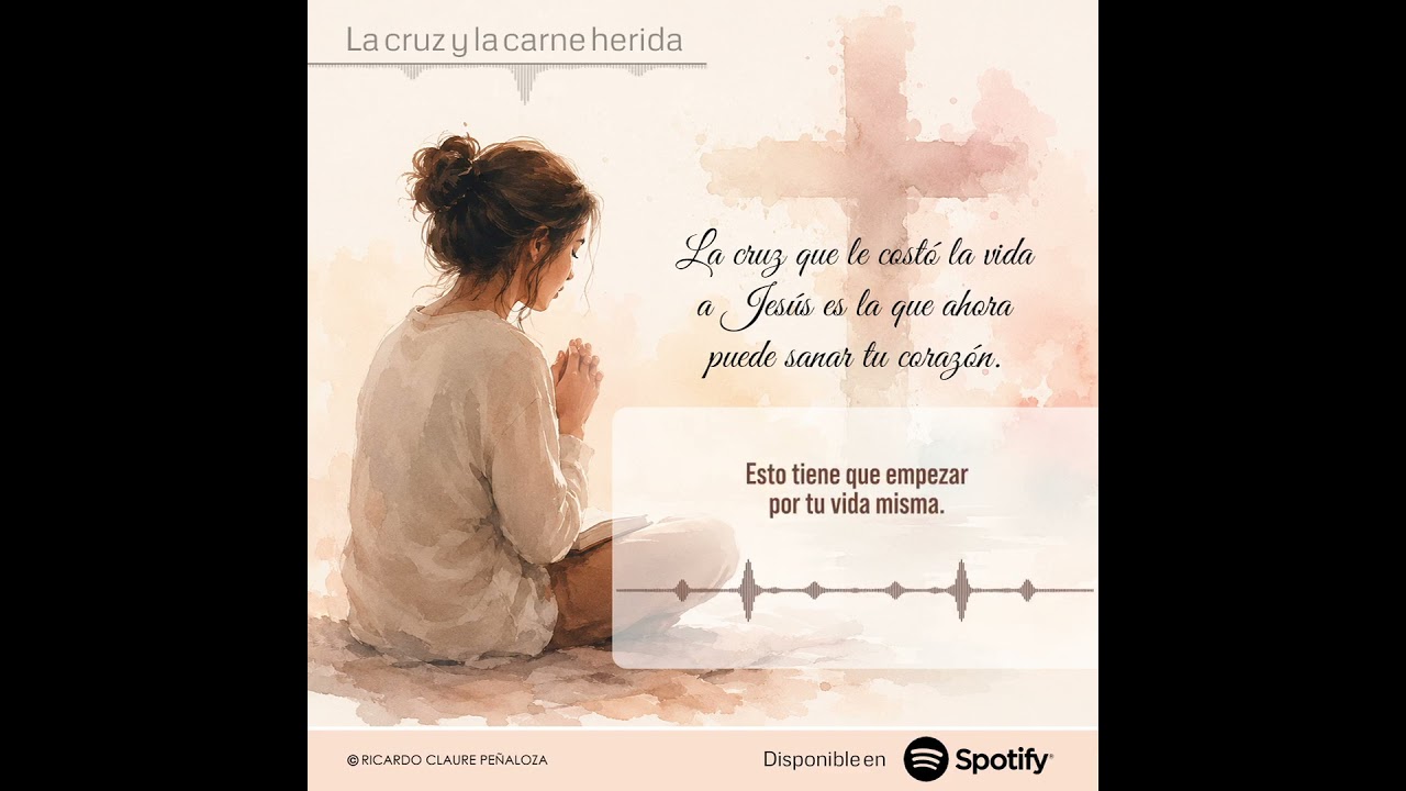 LA CRUZ Y LA CARNE HERIDA #podcast