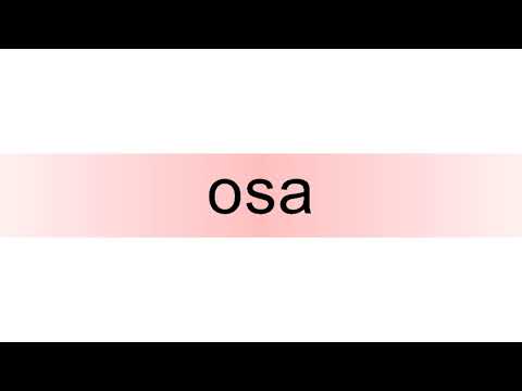 How to pronounce osa