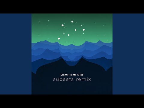 Lights in My Mind (Subsets Remix)