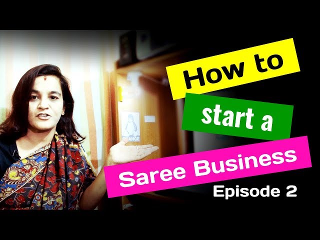 50 How to start a Saree Business - Episode 2/4 - Sarees are my passion