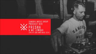 Presha & LowQui - Samurai Music Group Official Podcast 20