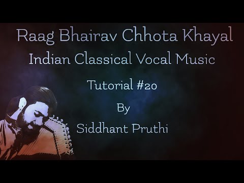 Dhan Dhan Murat | Raag Bhairav | Chota Khayal |  Bandish | Tutorial #20 |  Siddhant Pruthi Video