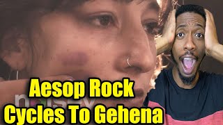 MIND BLOWN!! | Aesop Rock - Cycles to Gehenna (Music Video) | Reaction