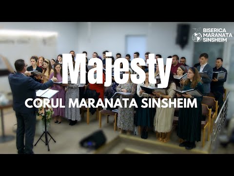 Corul Maranata Sinsheim - Majesty