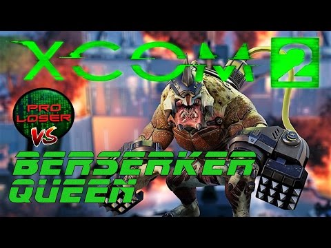XCOM 2 Alien Hunters: Pro Loser Vs The Berserker Queen