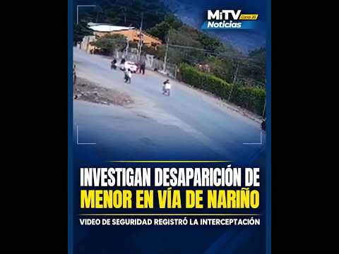 #Nariño | Investigan la desaparición de menor de 13 años en Taminango