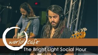 The Bright Light Social Hour - "Infinite Cities" (Recorded Live for World Cafe)