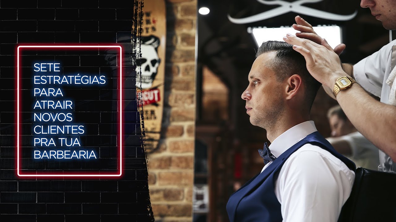 7 Estratégias para atrair novos clientes para tua barbearia