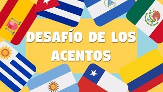 ¿Cuántos ACENTOS HISPANOHABLANTES reconoces? DESAFÍO DE LOS ACENTOS