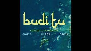 Voyage feat. Breskvica - Budi Tu (Audio Dream Remix)