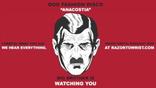 Dog Fashion Disco — "Anacostia" (OFFICIAL AUDIO)