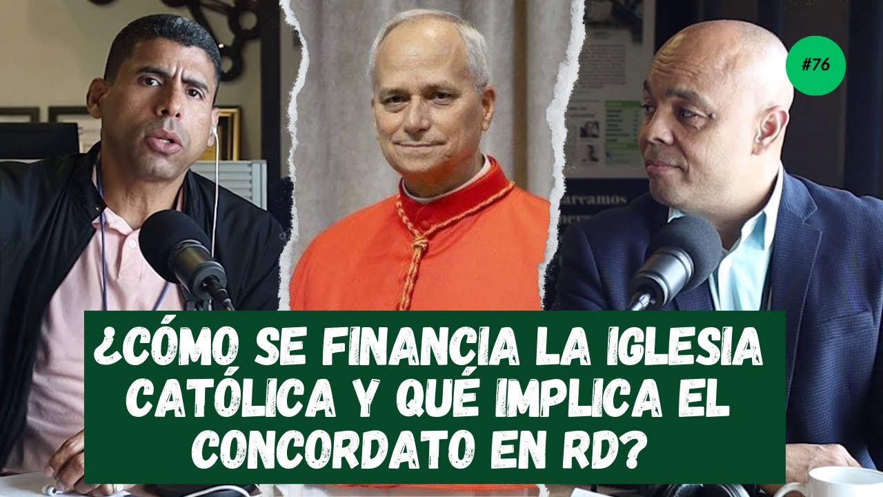 ¿Cómo se FINANCIA la IGLESIA CATÓLICA y qué implica el CONCORDATO en RD? | elDinero Podcast EP. 76
