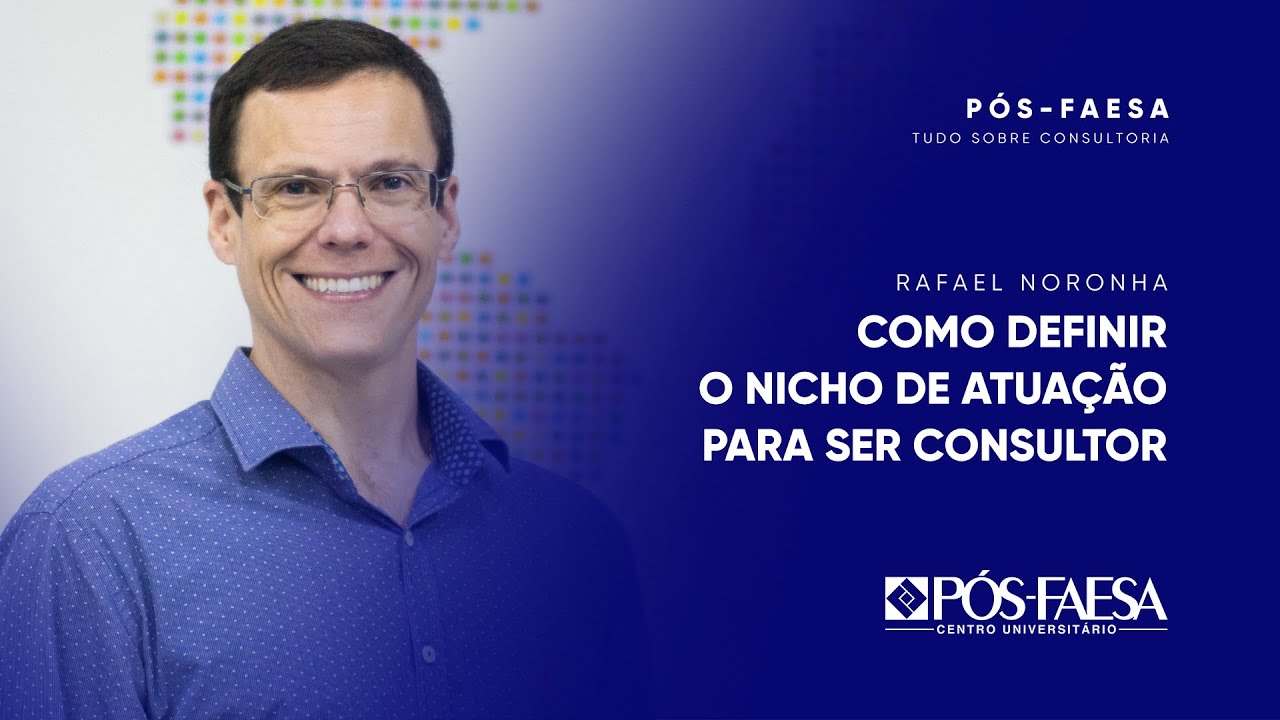 Como definir o nicho de atuação para ser consultor | Rafael Noronha