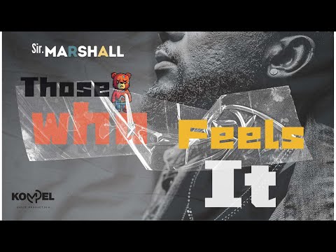 Sir Marshall Those Who Feels it