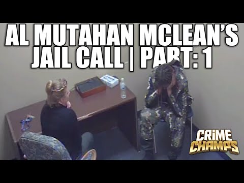 Are These Al Mutahan McLean's MOST DISTURBING Jail Calls EVER?
