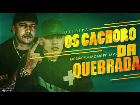 MC PP da vs & MC Mãozinha os cachorros Da QUEBRADA