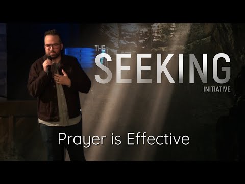 The Seeking Initiative: Prayer is Effective