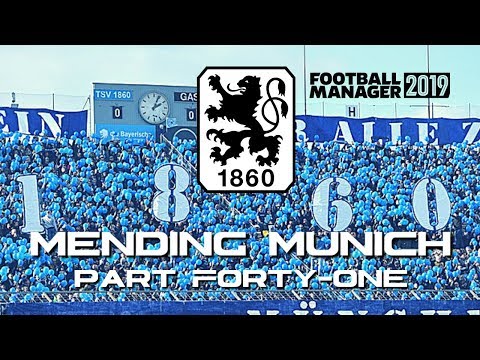 FM19 1860 Munich | Mending Munich | Part 41 | Football Manager 2019