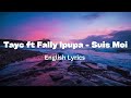 Tayc ft Fally Ipupa - Suis Moi (English Lyrics)
