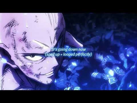 It’s Going Down Now (Disturbing the peace) - sped up, best part, looped perfectly, extended