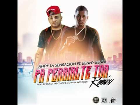 Findy Ft. Benny Benni - Pa Perrialte Toa (Official Remix)