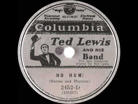 1931 Ted Lewis - Ho Hum! (Ted Lewis, vocal)