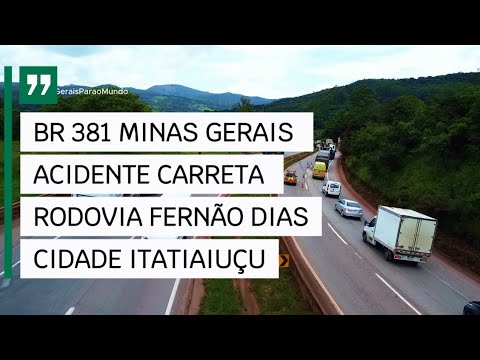 BR 381 ACIDENTE KM 531 RODOVIA FERNÃO DIAS CIDADE ITATIAIUÇU MINAS GERAIS BRASIL.