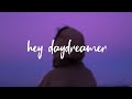 Somedaydream Hey Daydreamer Lyrics