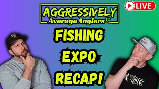Fishing Expo Recap Show!