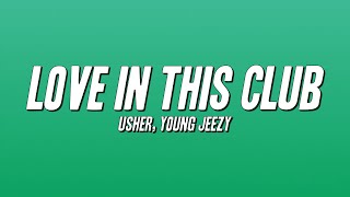 Usher - Love in This Club ft. Young Jeezy (Lyrics)