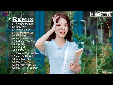 Tòng Phu Remix 💋 Ít Thôi Nhé Không Nhiều - Ít Nhưng Dài Lâu Remix 💋Thuyền Quyên Remix-EDM Gây Nghiện