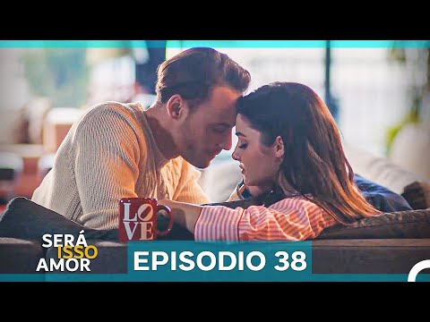Será Isso Amor 38. Episódio (Dublagem em Português)