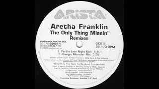 Aretha Franklin - The Only Thing Missin' [Furilla Late Nite Dub]