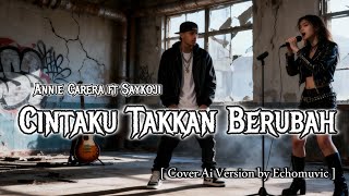 Download lagu Cintaku Takkan Berubah - Annie Carera ft Saykoji | Cover Ai Version by Echomuvic mp3