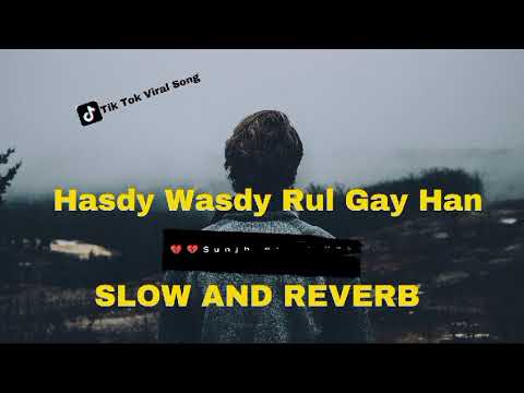 Hasdy Wasdy Rul Gay Han singer tajammal mansoor malangi Tiktok  Viral song in slow reverb