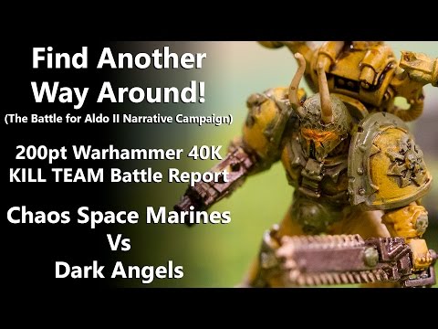 Find Another Way Around - 200pt KILL TEAM Narrative Batrep - Chaos Space Marines Vs Dark Angels