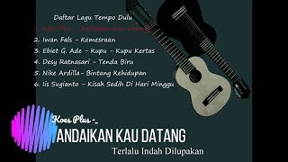 Download lagu Lagu Lirik Tempo Dulu Tahun 90 an. 'Koes Plus,Iwan Fals,Ebiet G. Ade, Dll' mp3 Download lagu Lagu Lirik Tempo Dulu Tahun 90 an. 'Koes Plus,Iwan Fals,Ebiet G. Ade, Dll' mp3