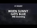 When Sunny Gets Blue | Will Downing
