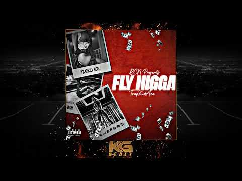 TrapKidAce ft. BCN Darnell, BCN Quin - Fly Nxgga