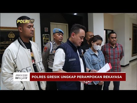 PRESISI UPDATE : POLRES GRESIK UNGKAP KASUS PERAMPOKAN YANG DIREKAYASA 23/04/2024 08.00