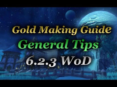 WoW Gold Guide 6.2.3 (General Tips)