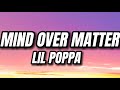 Lil Poppa MIND OVER MATTER Lyrics