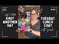 Knot Another Hat Lunch Chat For Tuesday July 7 2026