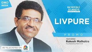 Incredible Journeys - Brands and Leaders - LIVPURE on CNBC Awaaz - Promo (Hindi) Episode 7