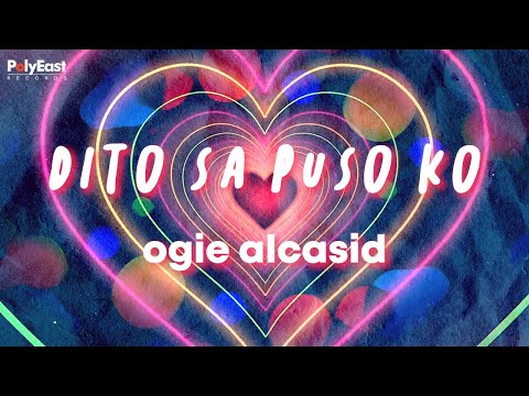 Dito Sa Puso Ko - Ogie Alcasid