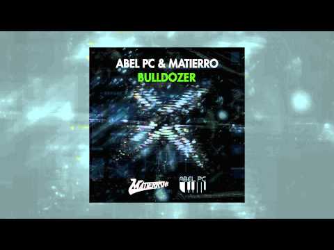 Abel PC & Matierro - Bulldozer (Original Mix)