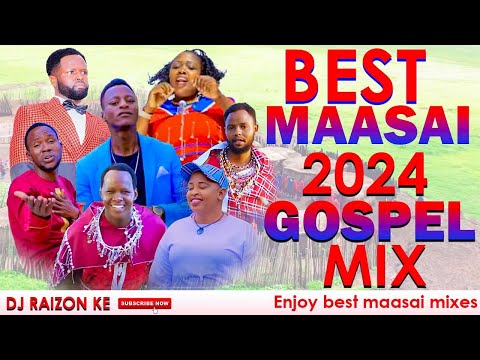 BEST MAASAI URBAN GOSPEL MIX 2024.!!!Best Exclusive Sunday Praise Songs.