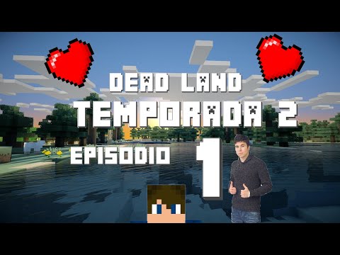 DEAD LAND TEMPORADA 2 EP:1 ALGO NUEVO EMPIEZA