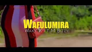 Download lagu WAXY  K. FT M BIZZY WAFULUMIRA mp3