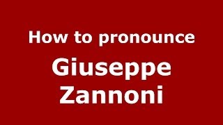 How to pronounce Giuseppe Zannoni
